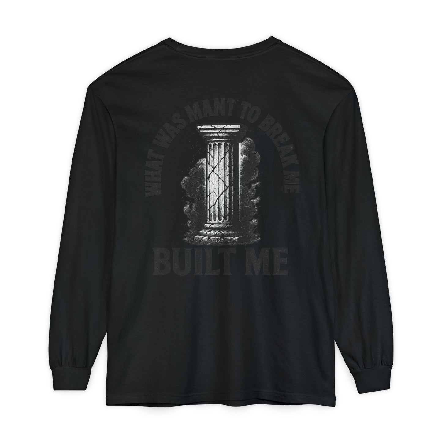 What Was Meant To Break Me, Built Me Long Sleeve