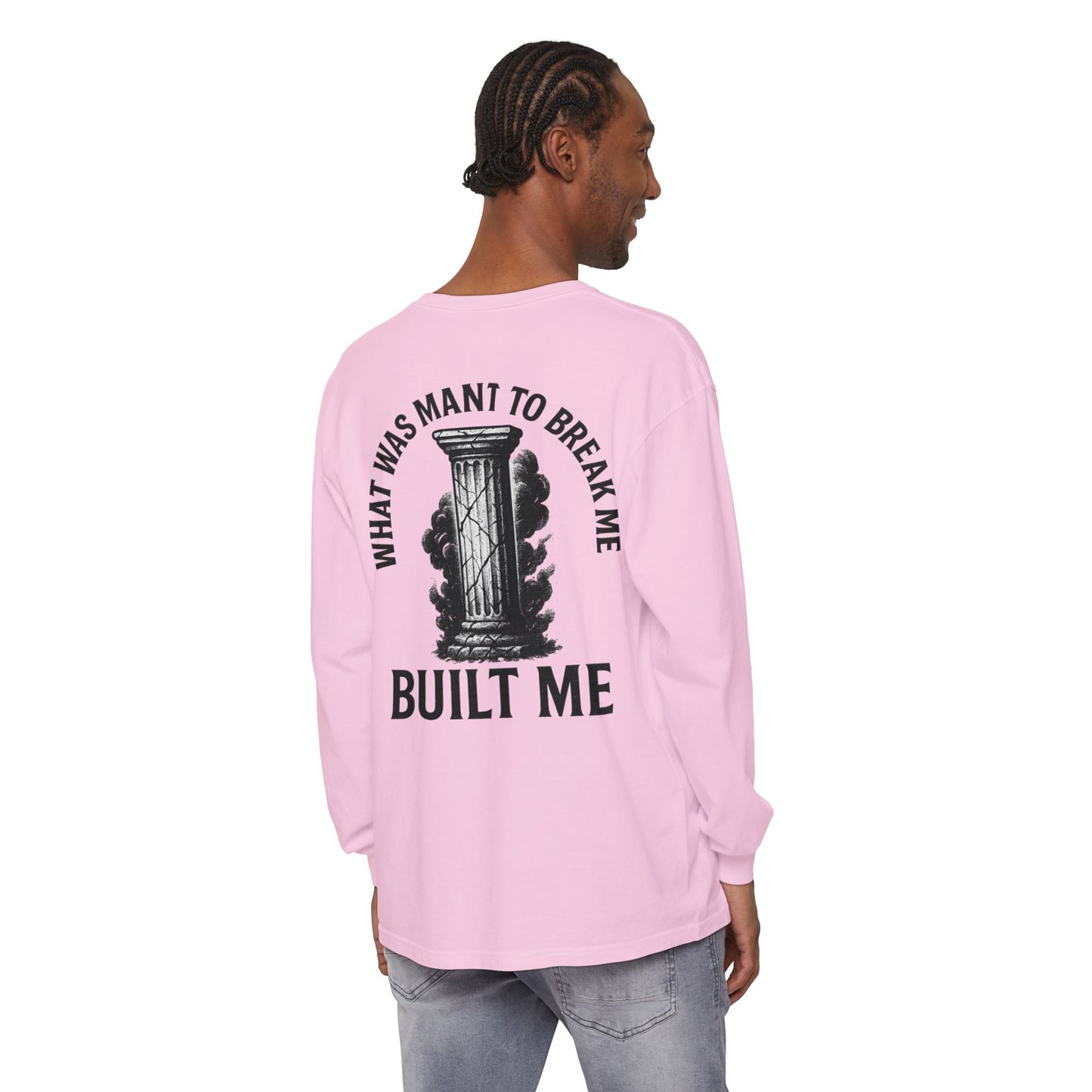 What Was Meant To Break Me, Built Me Long Sleeve