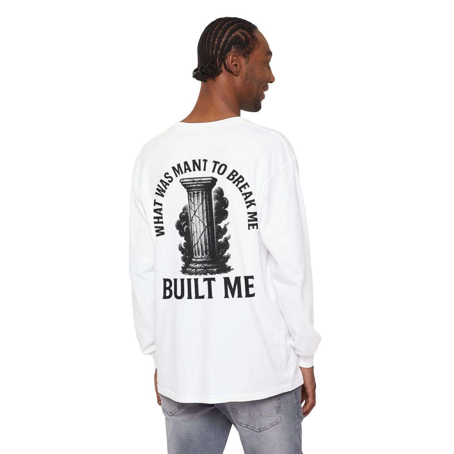 What Was Meant To Break Me, Built Me Long Sleeve