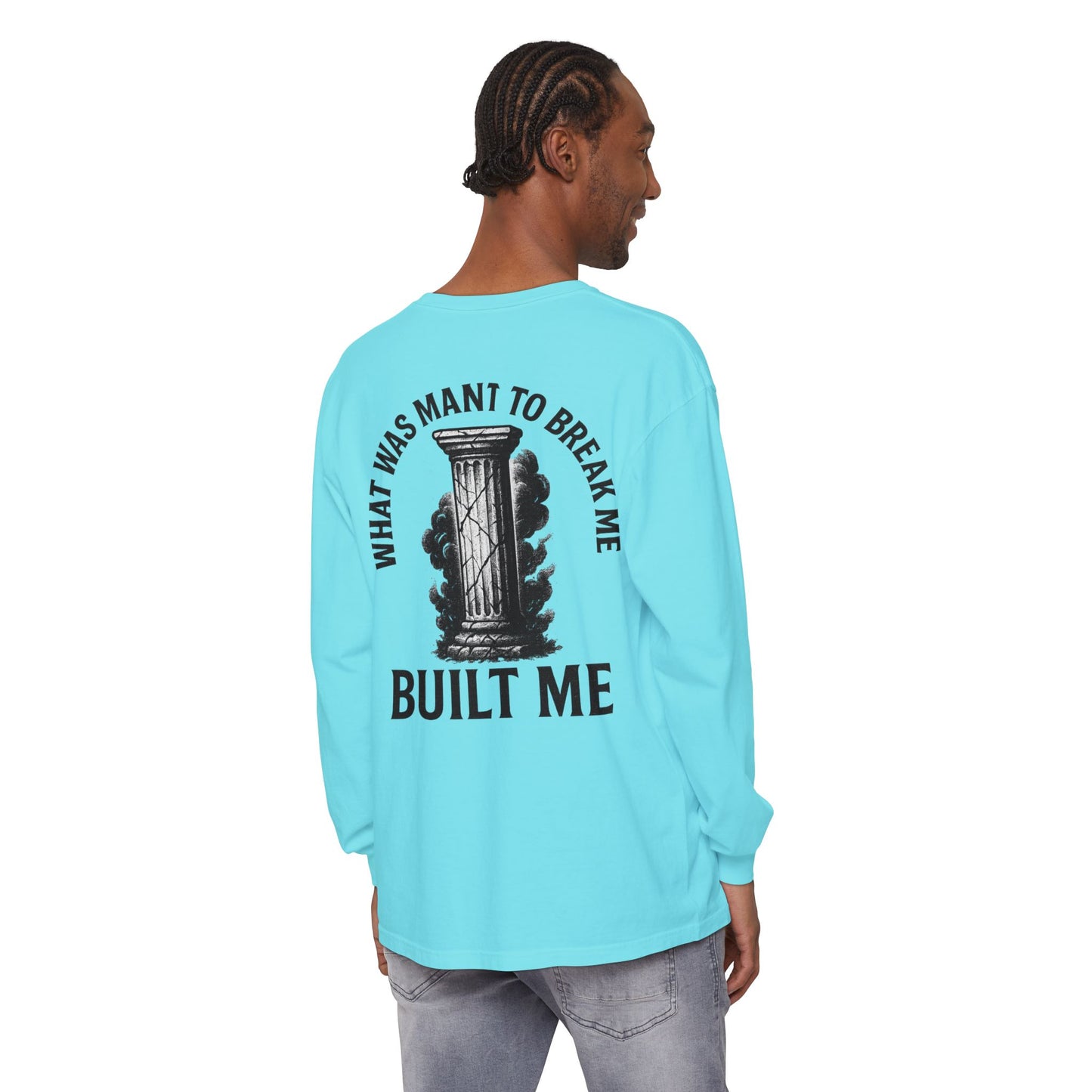 What Was Meant To Break Me, Built Me Long Sleeve