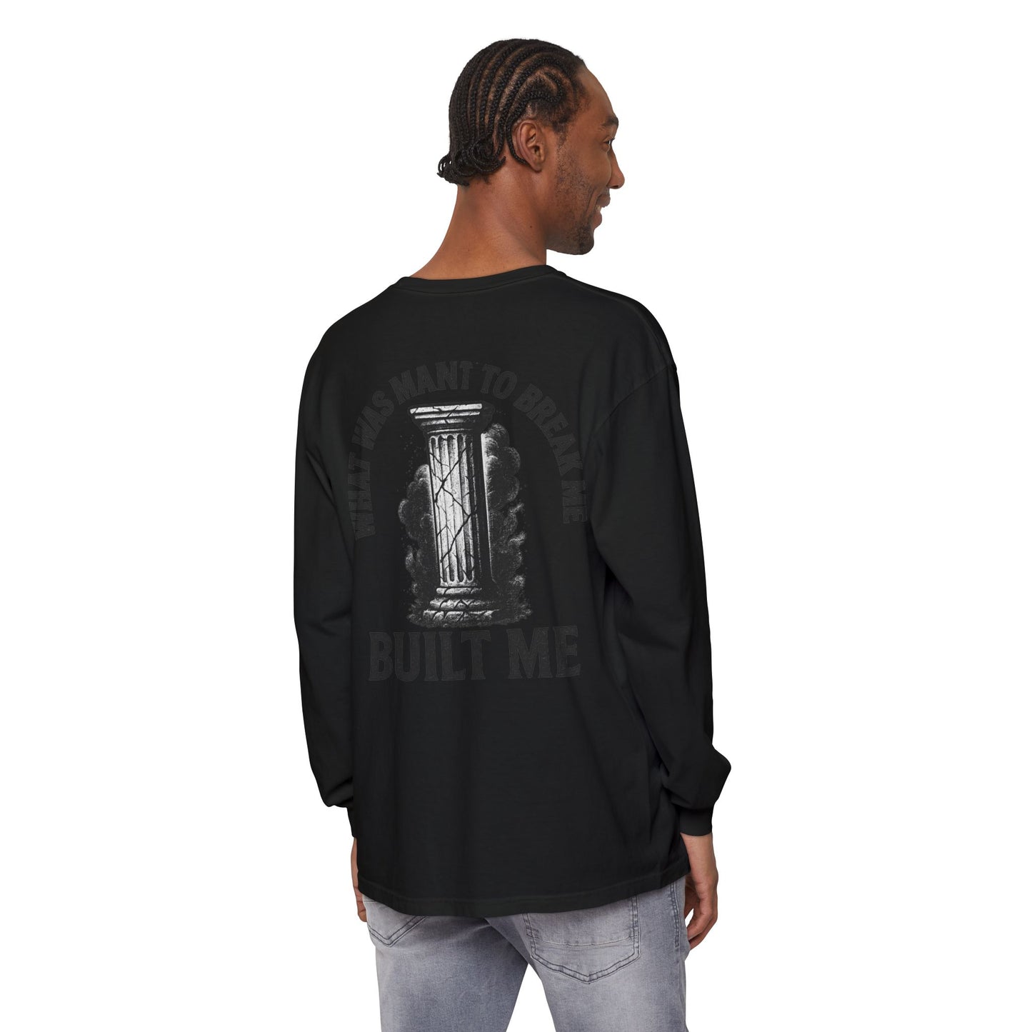 What Was Meant To Break Me, Built Me Long Sleeve