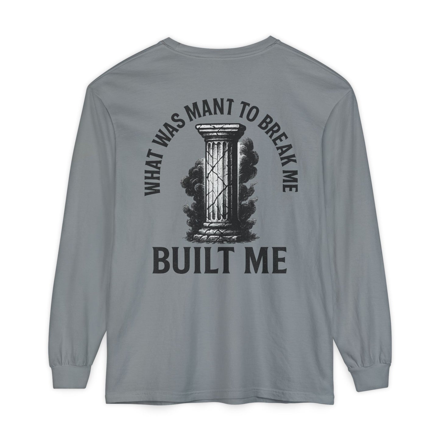 What Was Meant To Break Me, Built Me Long Sleeve