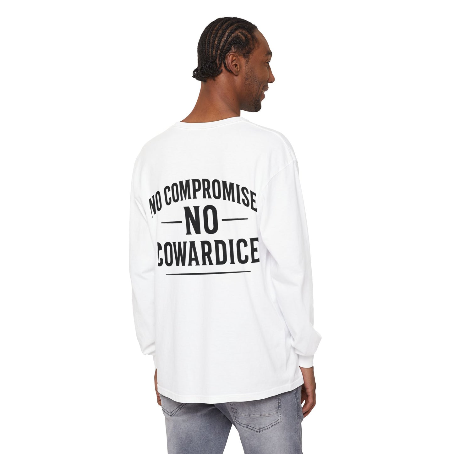 No Compromise, No Cowardice Long Sleeve