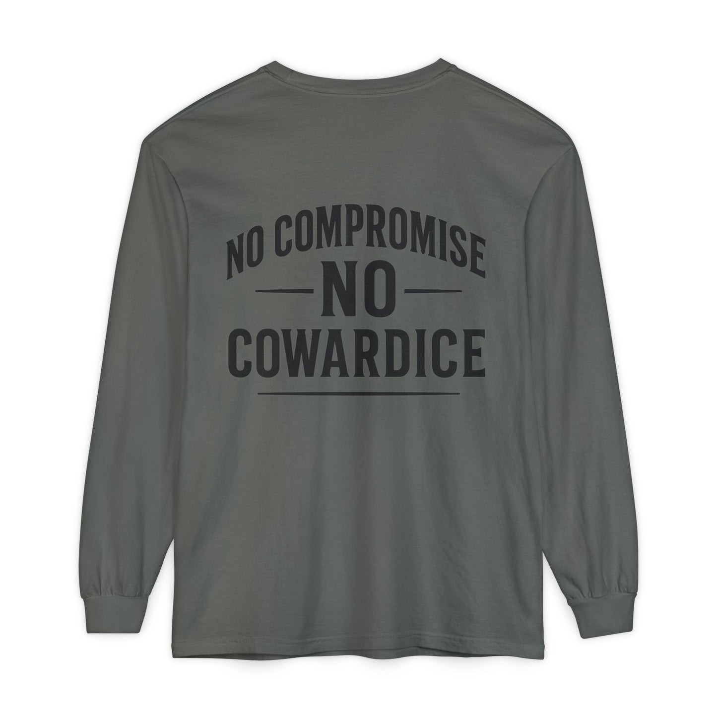 No Compromise, No Cowardice Long Sleeve