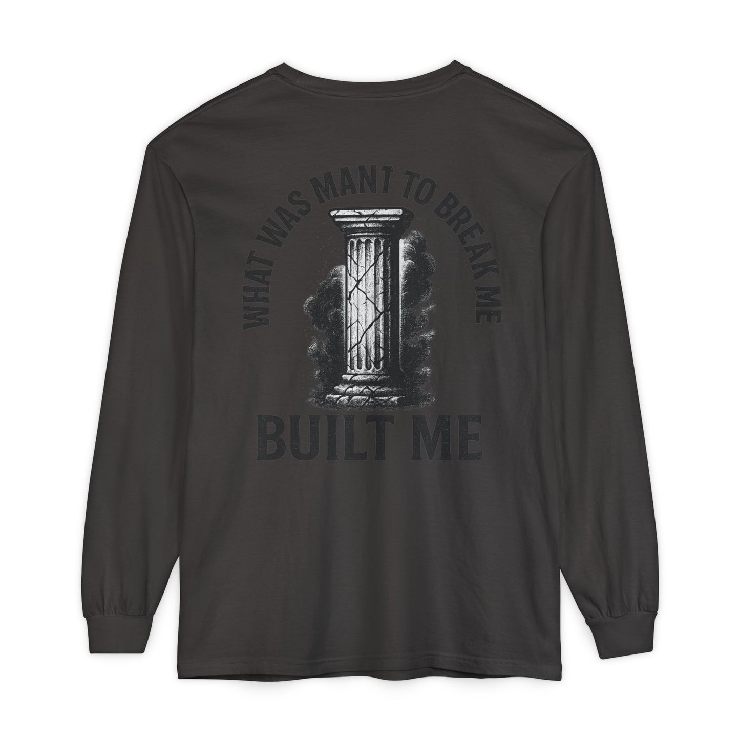 What Was Meant To Break Me, Built Me Long Sleeve