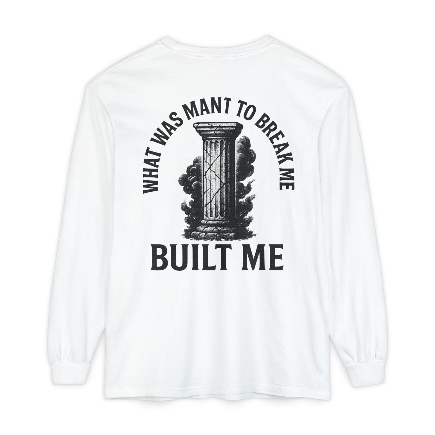What Was Meant To Break Me, Built Me Long Sleeve