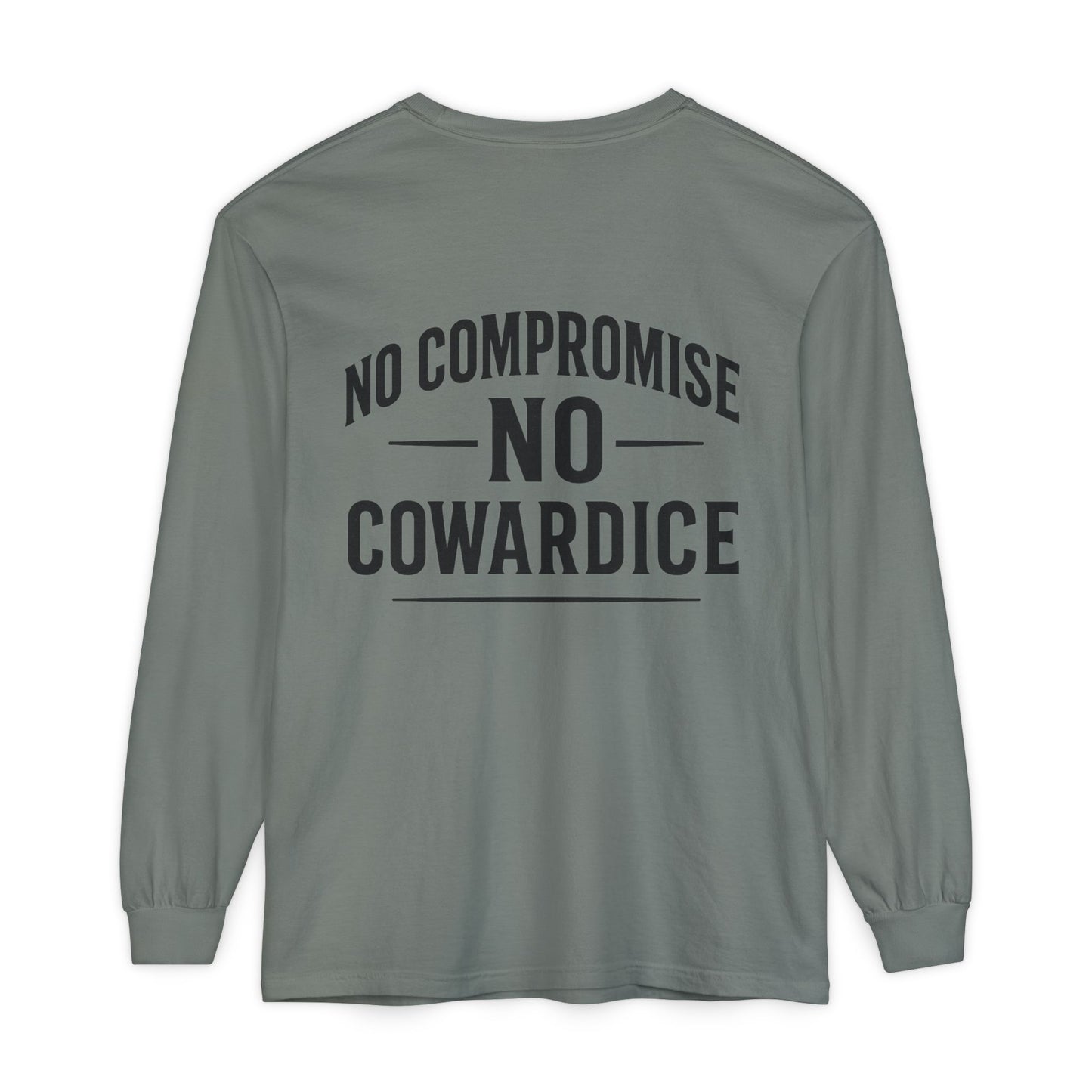 No Compromise, No Cowardice Long Sleeve