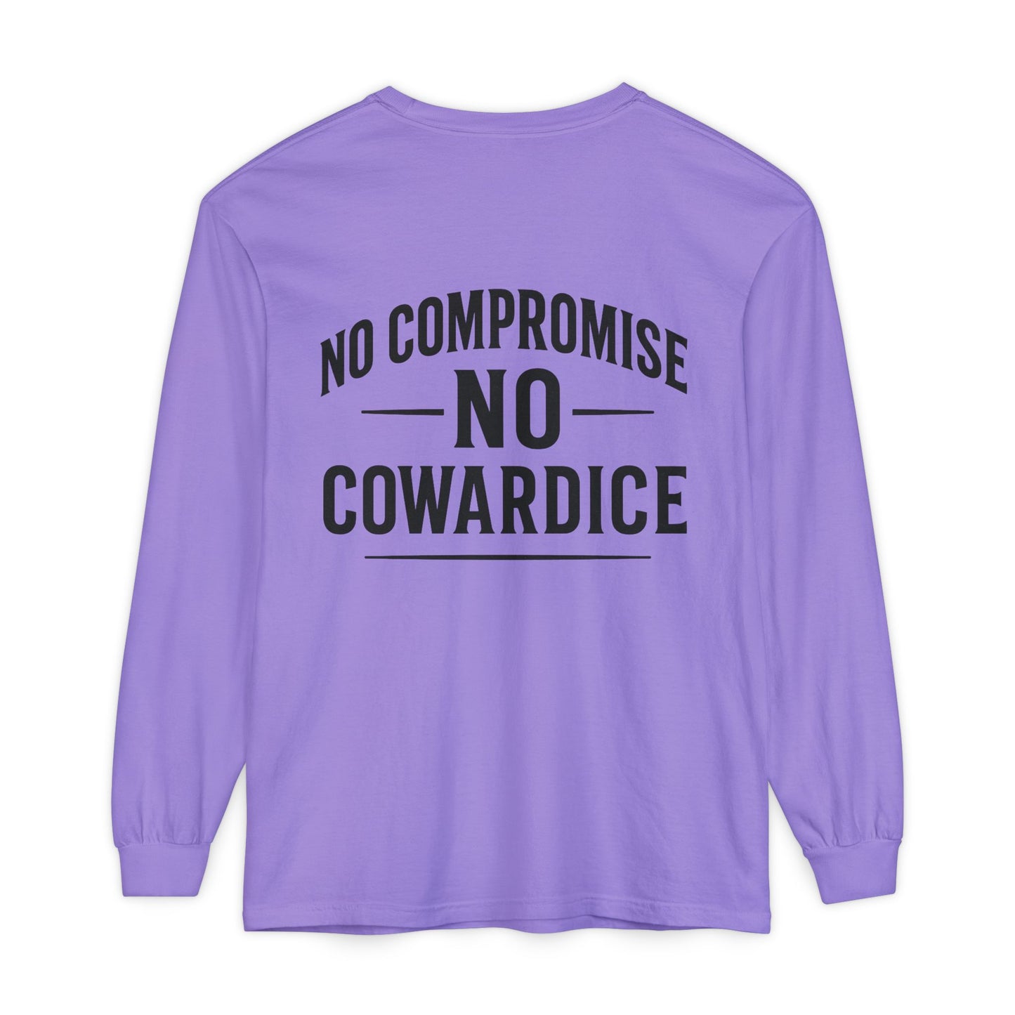 No Compromise, No Cowardice Long Sleeve