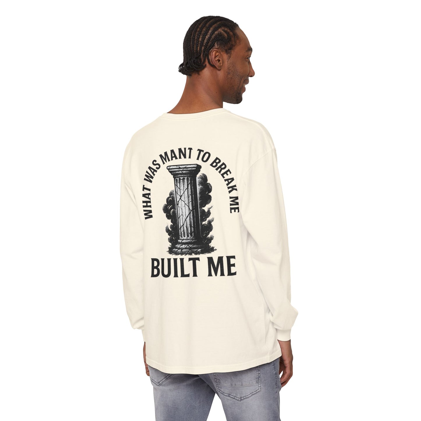 What Was Meant To Break Me, Built Me Long Sleeve