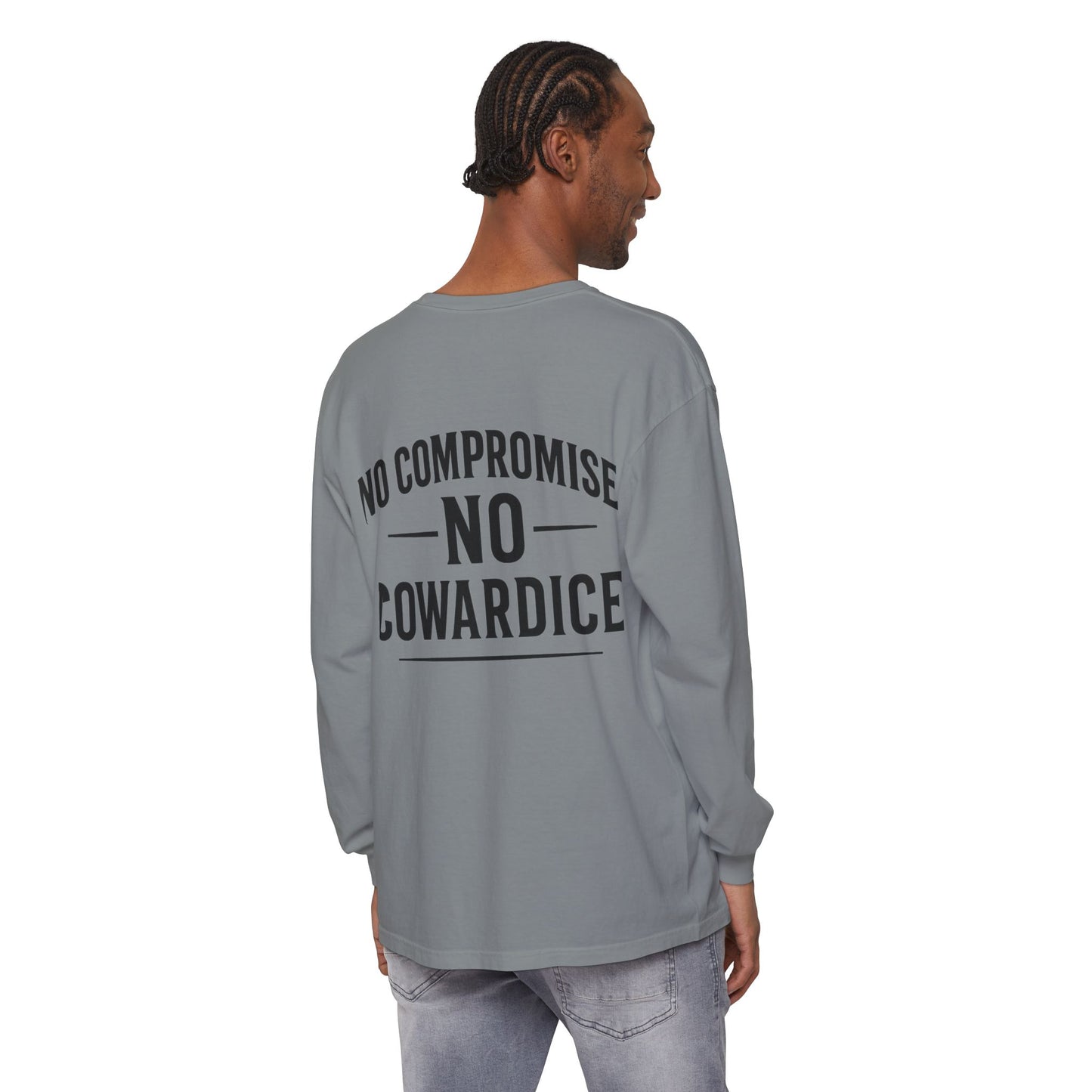 No Compromise, No Cowardice Long Sleeve