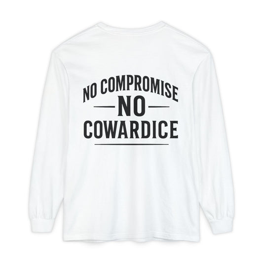 No Compromise, No Cowardice Long Sleeve