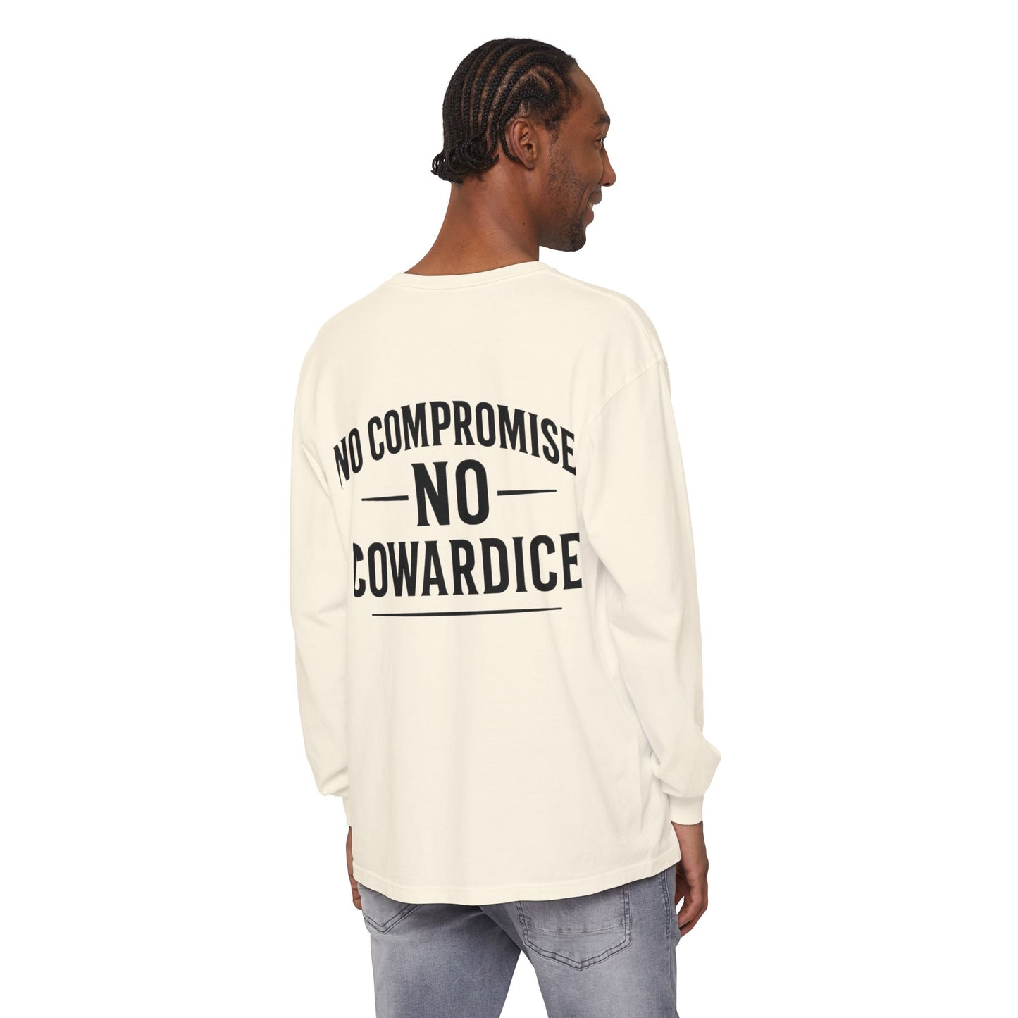 No Compromise, No Cowardice Long Sleeve