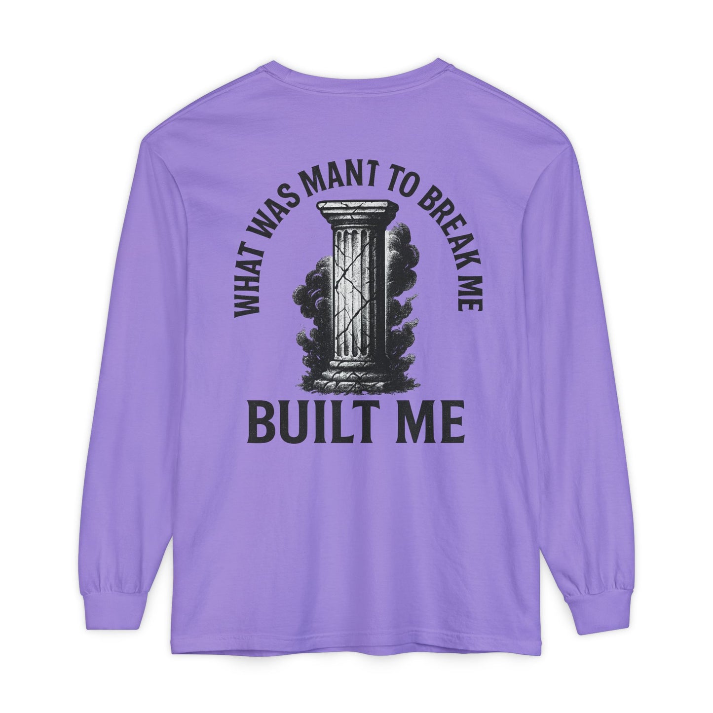 What Was Meant To Break Me, Built Me Long Sleeve