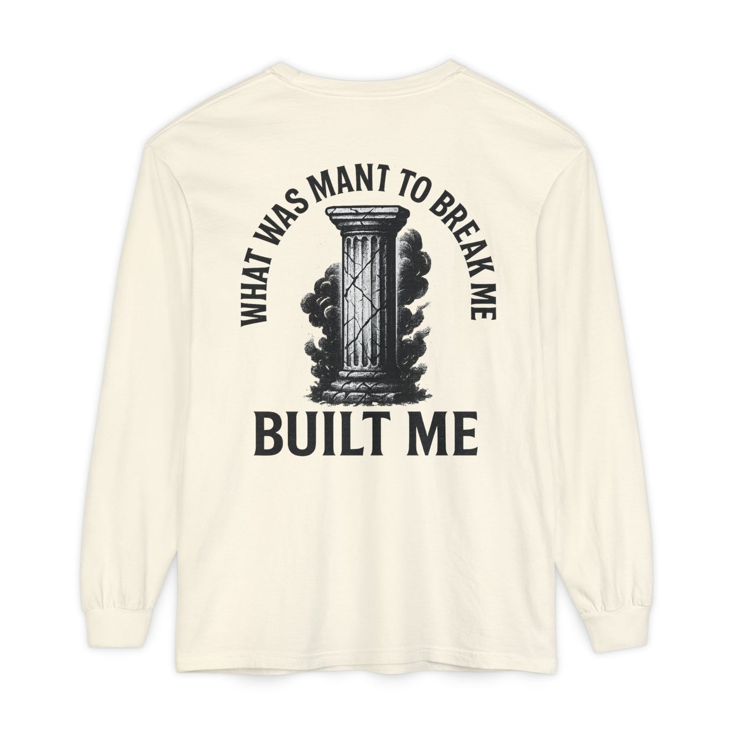 What Was Meant To Break Me, Built Me Long Sleeve