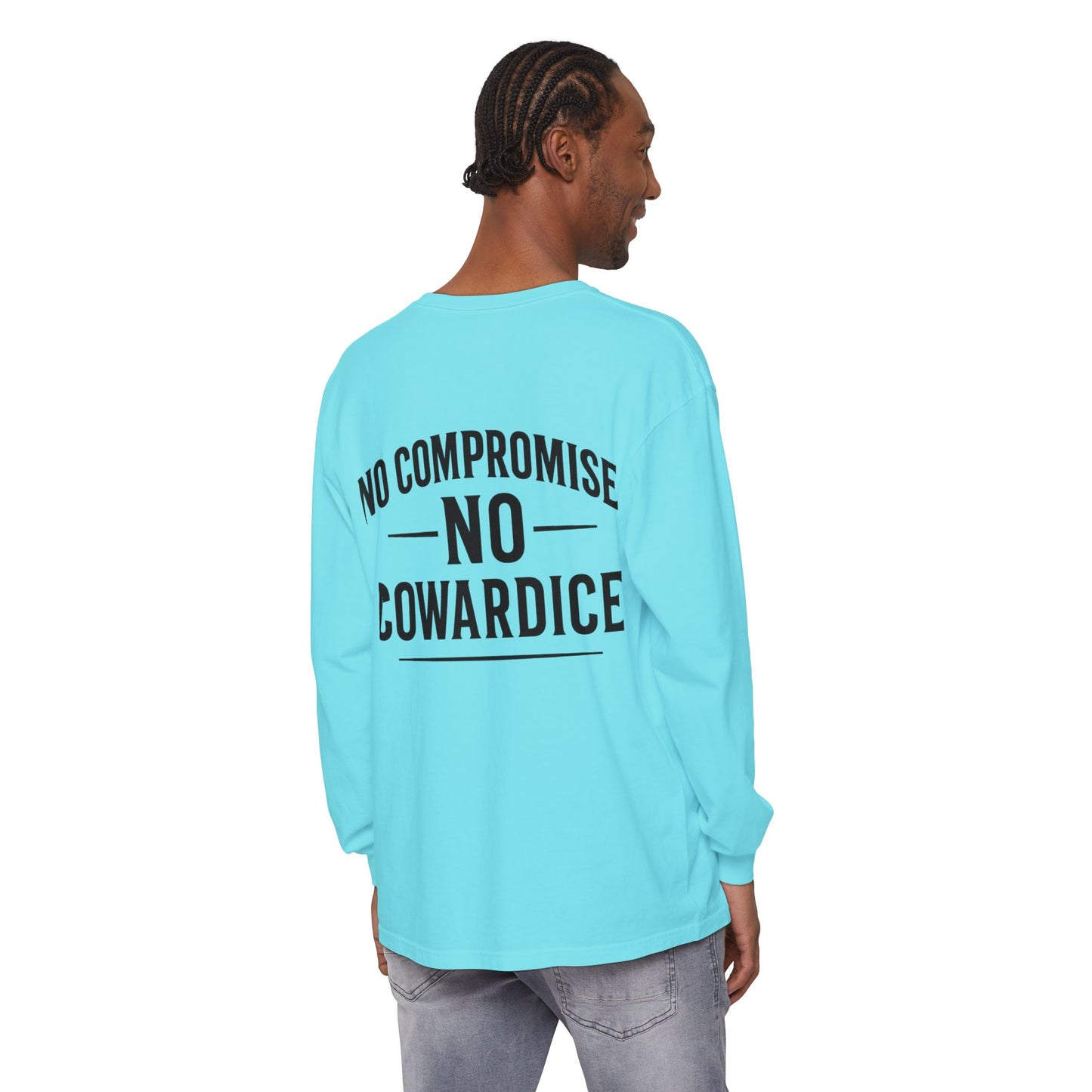 No Compromise, No Cowardice Long Sleeve