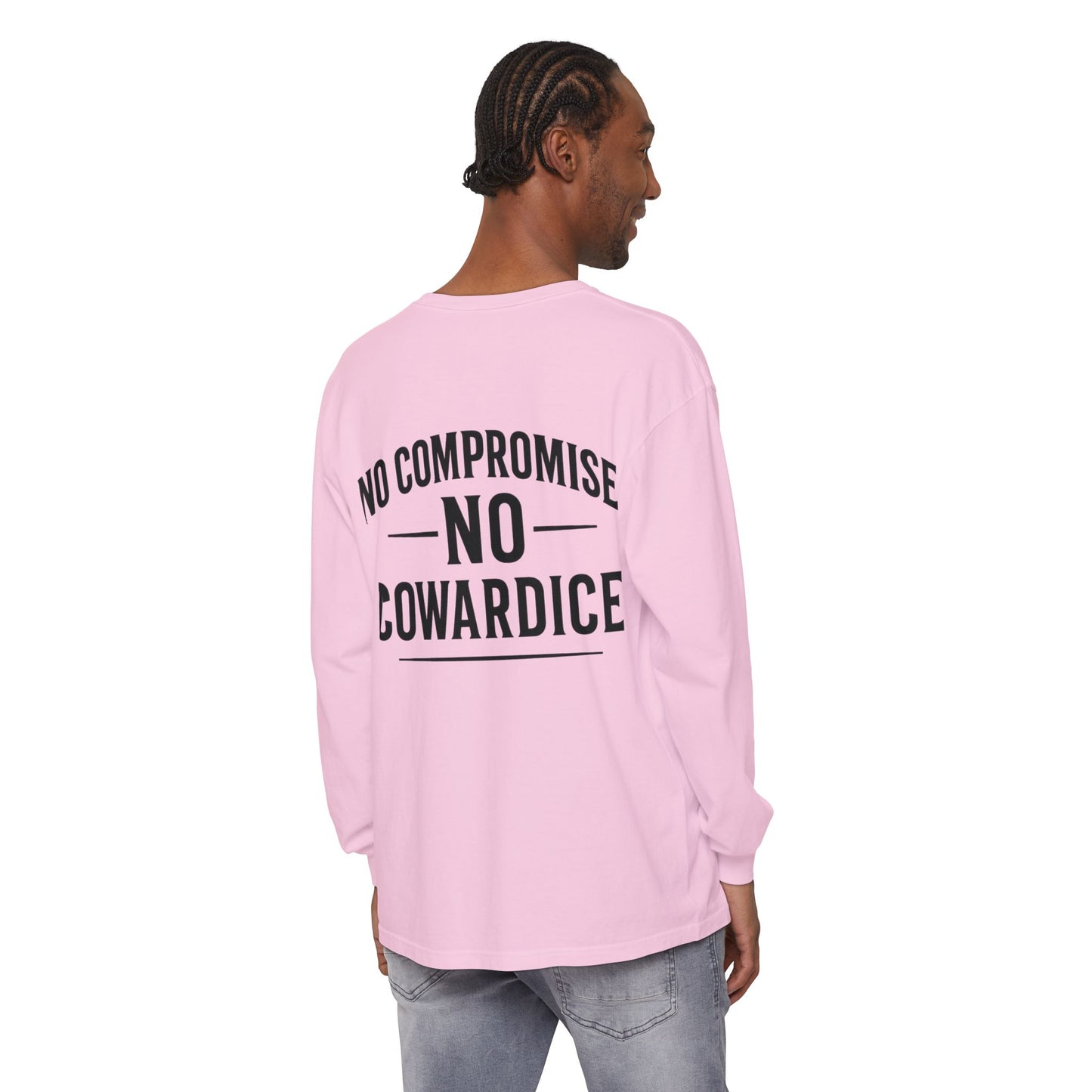 No Compromise, No Cowardice Long Sleeve