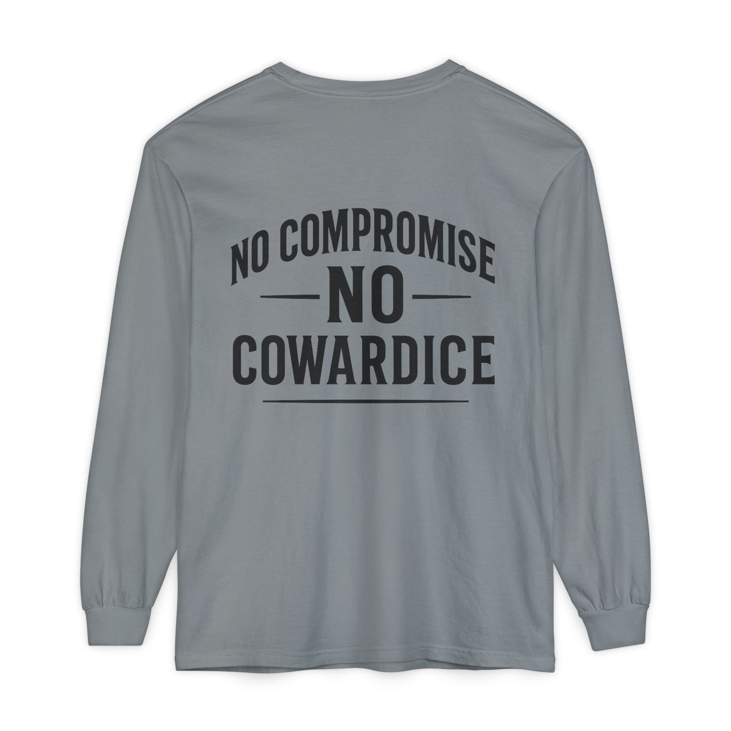 No Compromise, No Cowardice Long Sleeve