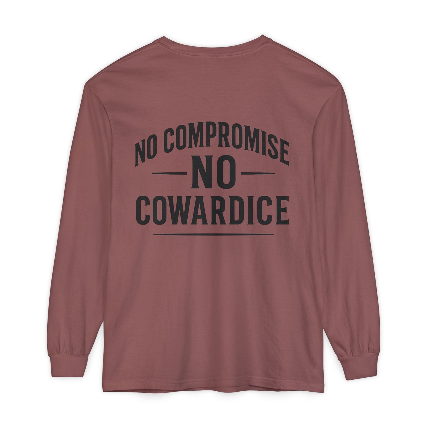 No Compromise, No Cowardice Long Sleeve